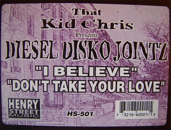 That Kid Chris Presents Diesel Disko Jointz - I Believe / Don&#039;t Take Your Love (1996)