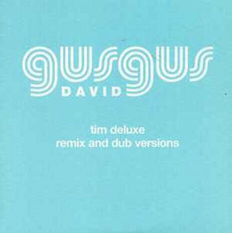 GusGus - David (Tim Deluxe Remix And Dub Versions) (2004)