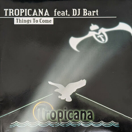 Tropicana Feat. DJ Bart - Things To Come (2001)