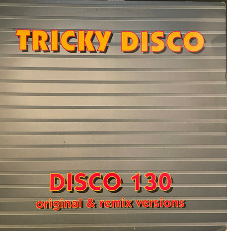 Tricky Disco - Disco 130 (Original &amp; Remix Versions) (1991)