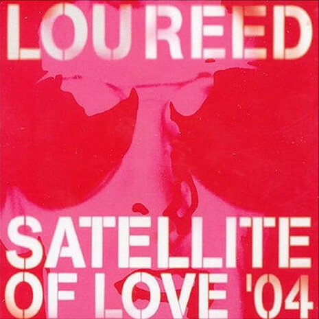 Lou Reed - Satellite Of Love &#039;04 (2004)